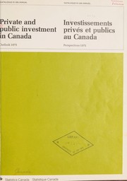 PRIVATE AND PUBLIC INVESTMENT IN CANADA