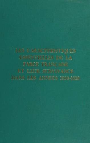 Les caractéristiques essentielles de la farce française et leur survivance dans les années 1550-1620