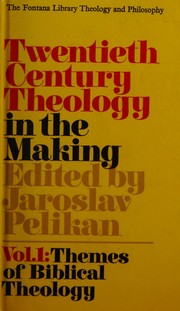 Twentieth century theology in the making