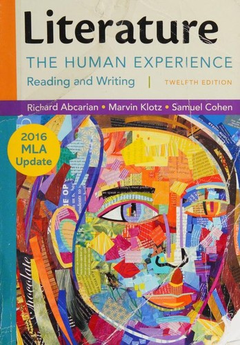 Literature. The Human Experience, Reading and Writing--Twelfth Edition