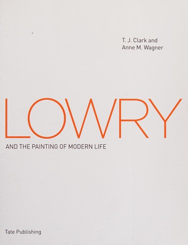 Lowry and the Painting of Modern Life