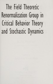 The field theoretic renormalization group in critical behavior theory and stochastic dynamics