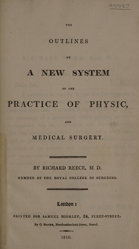 The outlines of a new system of the practice of physic and medical surgery