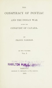 The conspiracy of Pontiac and the Indian War after the conquest of Canada