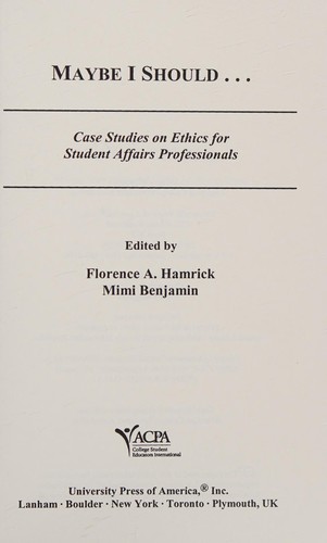 Maybe I Should... Case Studies on Ethics for Student Affairs Professionals