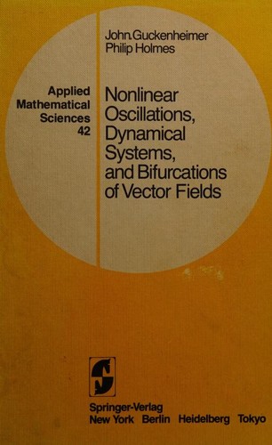 Nonlinear Oscillations, Dynamical Systems, and Bifurcations of Vector Fields