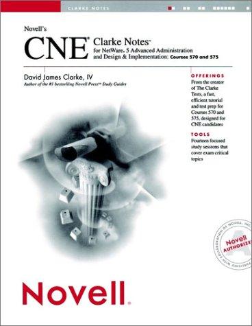 Novell's CNE® Clarke Notes for NetWare® 5 Advanced Administration and Design & Implementation