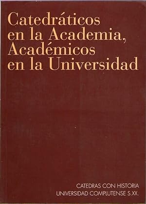 Catedráticos en la Academia, académicos en la Universidad