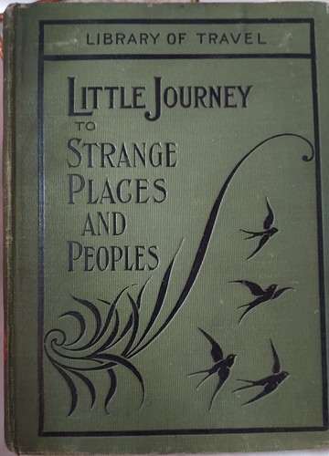 A little journey to Stange Places and Peoples in our southwestern Land (New Mexico and Arizona)