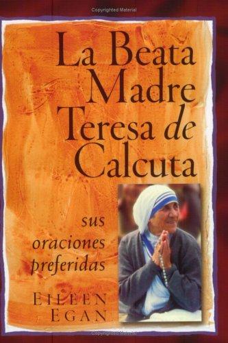 La Beata Madre Teresa de Calcuta/Sus Oraciones Preferidas