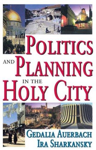 Politics and planning in the Holy City