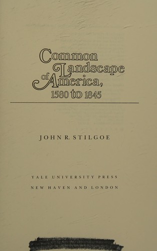 Common landscape of America, 1580 to 1845