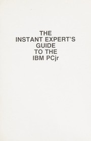 The instant expert's guide to the IBM PCjr