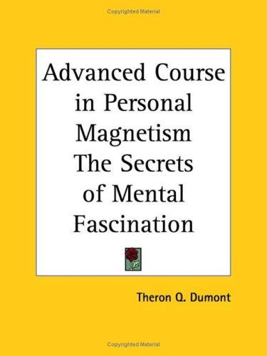 Advanced Course in Personal Magnetism