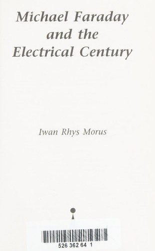 Michael Faraday and the electrical century