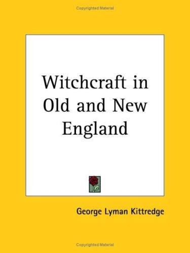 Witchcraft in Old and New England