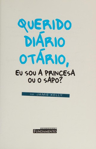 Querido Diário Otario 3 - Eu Sou A Princesa Ou O Sapo?