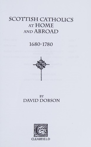 Scottish Catholics at Home and Abroad, 1680-1780