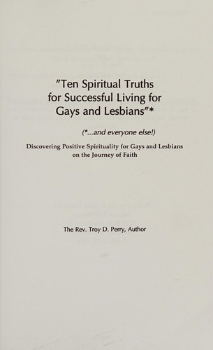 "Ten spiritual truths for successful living for gays and lesbians"* (*--and everyone else!)
