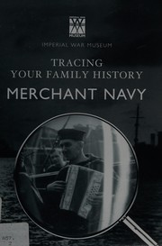 Merchant Navy (Tracing Your Family History)