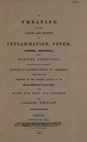 A treatise on the causes and effects of inflammation, fever, cancer, scrofula, and nervous affections
