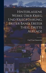 Hinterlassene Werke über Krieg und Kriegführung, Erster Band, Erster Theil, Dritte Auflage