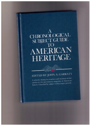 Chronological Subject Guide to American Heritage (December 1954-December 1984)