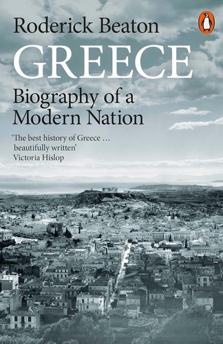 Greece - Biography of a Modern Nation