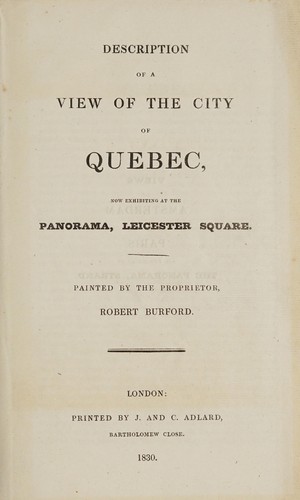 Description of a view of the city of Quebec, now exhibiting at the Panorama, Leicester Square