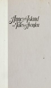 Anne of the Island and Tales of Avonlea