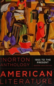 The Norton anthology of American literature. Volume 2, 1865 to present--shorter tenth edition