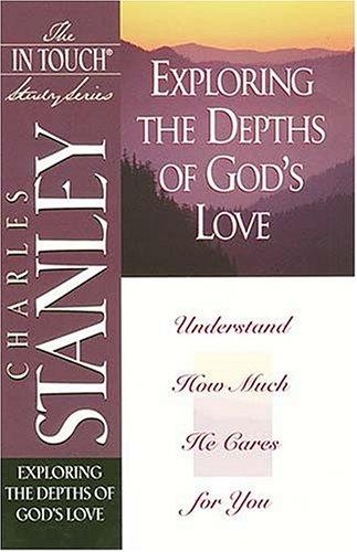 Exploring the Depths of God's Love (The In Touch Study Series)