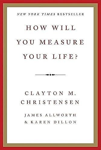 How Will You Measure Your Life?