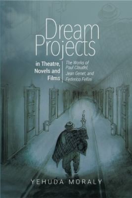 Dream Projects in Theatre, Novels and Films