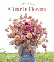 Floret Farm's a Year in Flowers