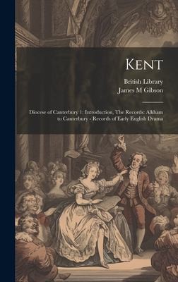 Kent : Diocese of Canterbury 1 : Introduction, the Records