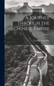 Journey Through the Chinese Empire; Volume 1