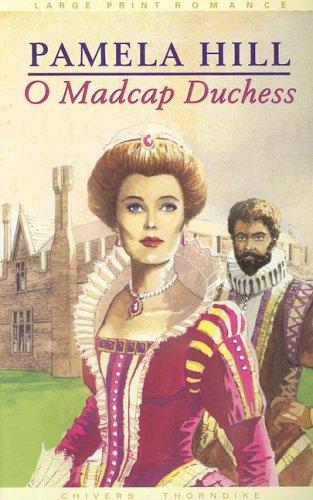 O madcap duchess