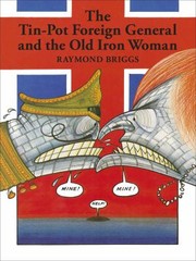 Tin-Pot Foreign General and the Old Iron Woman