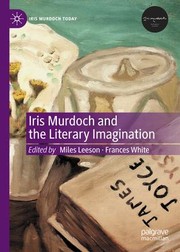 Iris Murdoch and the Literary Imagination