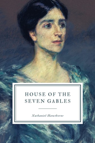 House of Seven Gables by Nathaniel Hawthorne Annotated