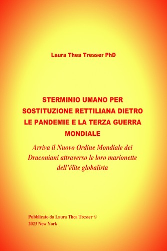 STERMINIO UMANO PER SOSTITUZIONE RETTILIANA DIETRO LE PANDEMIE E LA TERZA GUERRA MONDIALE