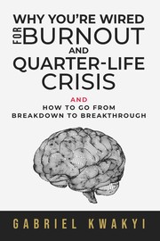 Why You're Wired for Burnout and Quarter-Life Crisis