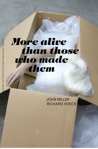 More alive than those who made them