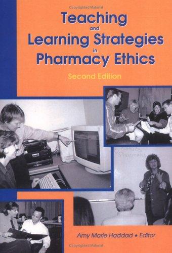 Teaching and Learning Strategies in Pharmacy Ethics (The Journal of Pharmacy Teaching , Vol 6, No 1/2) (The Journal of Pharmacy Teaching , Vol 6, No 1/2)