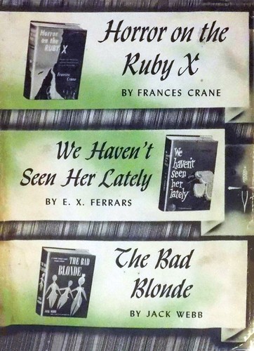 Horror on the Ruby X; We haven't seen her lately; The bad blonde