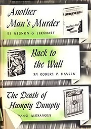 Another man's murder; Back to the wall; The death of Humpty Dumpty