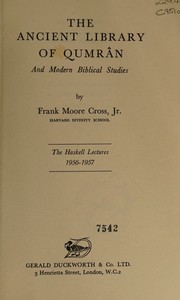 The ancient library of Qumran and modern Biblical studies (The Haskell lectures, 1956-1957)