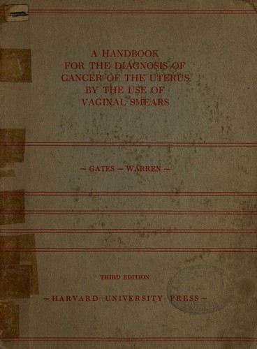 A handbook for the diagnosis of cancer of the uterus by the use of vaginal smears