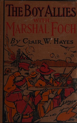 The boy allies with Marshall Foch, or, The closing days of the Great World War